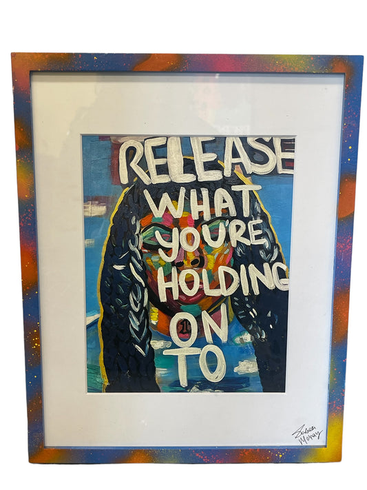 Release What You’re Holding On to Limited Edition Print