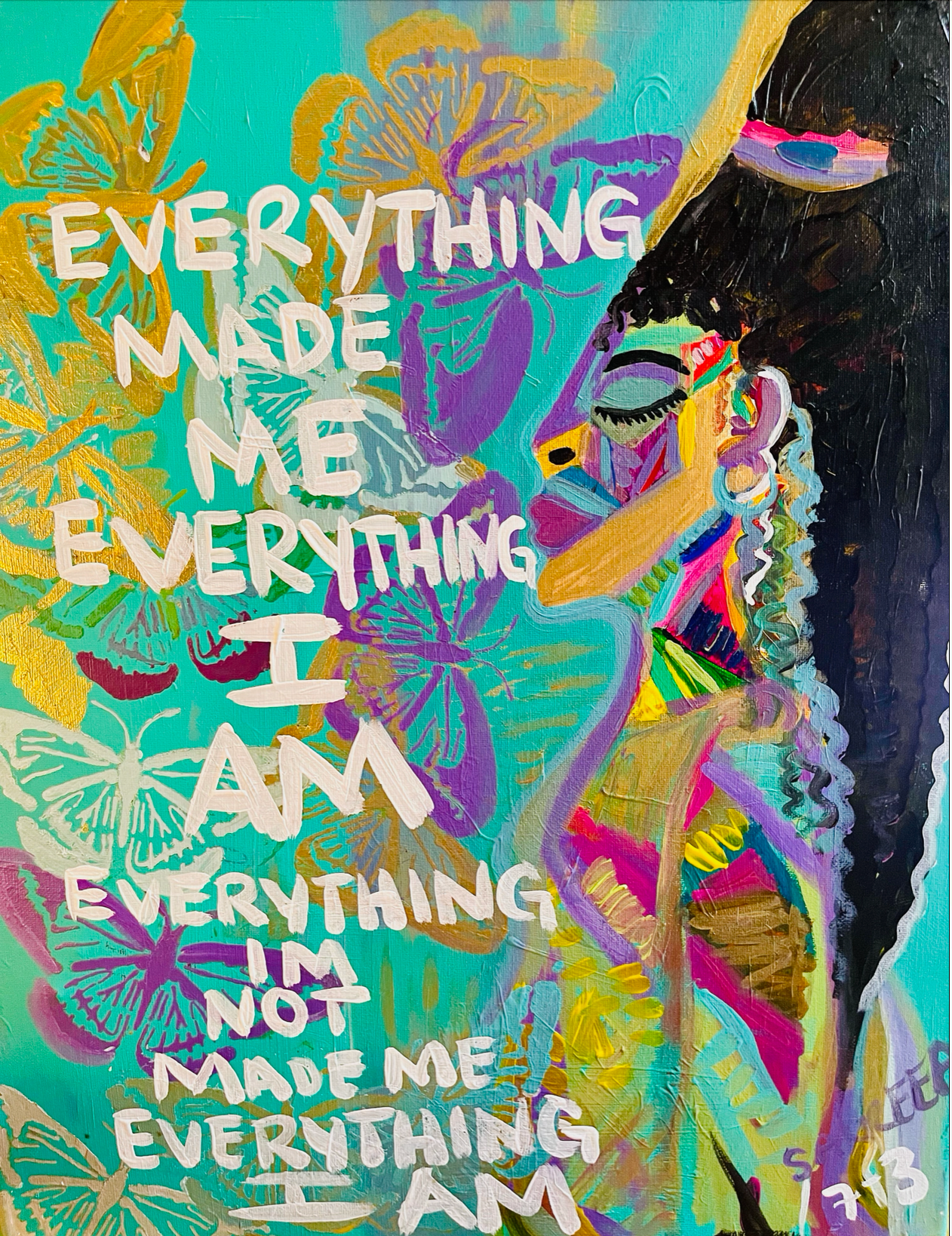 Everything Made Me Everything I Am 8x10 Print